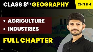 Class 8 Social Science (Geography) Chapter 3 & 4 | Agriculture & Industries - Full Chapter screenshot 1