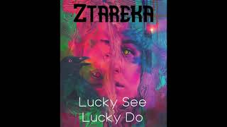 Download Lagu Lucky See Lucky Do Full Album   Ztareka MP3