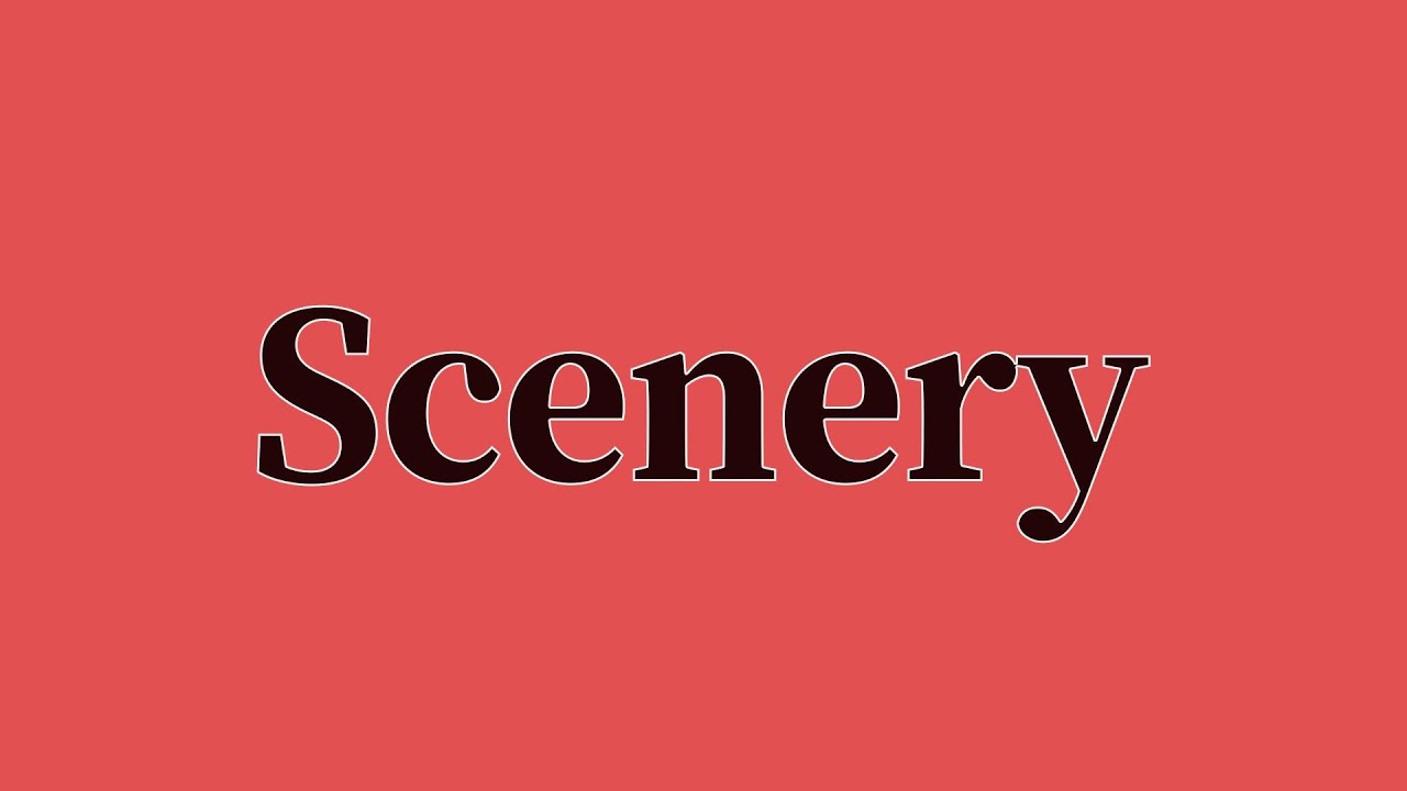 Scenery Pronunciation - YouTube