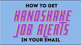 TUTORIAL: Setting up Handshake Job Alerts