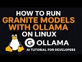 How to Run #IBM Granite Models with Ollama on Linux #AI Tutorial for Developers