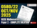 IGCSE Mathematics 0580/22 Oct/Nov 2025 📘 Paper 2 FULL WORKED SOLUTION | Guaranteed A*