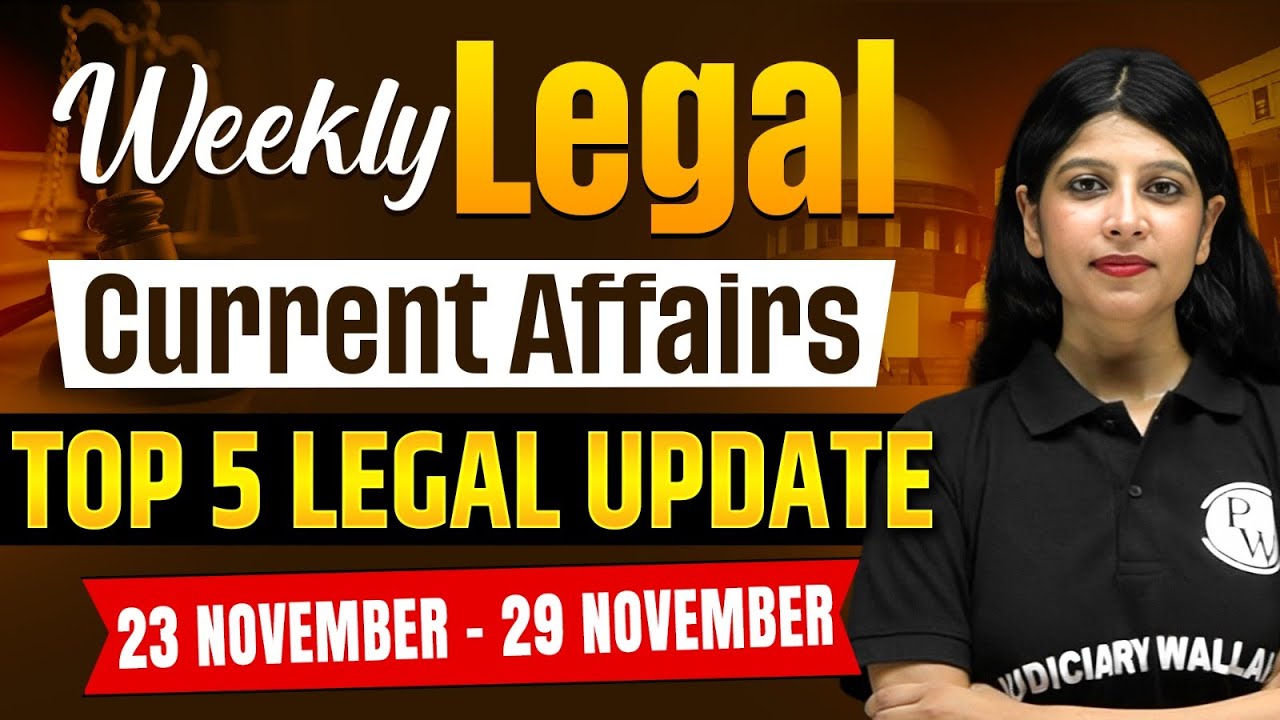 Weekly Legal Current Affairs | 23-29 November 2025 | Weekly Roundup ...