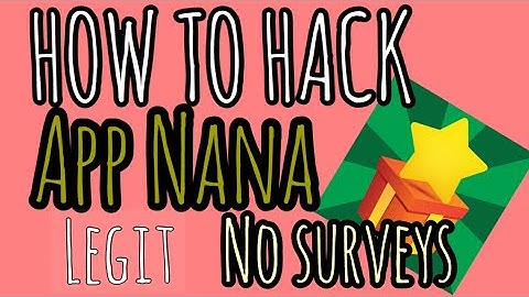 How To Hack App Nana/App Joy