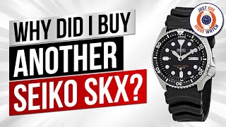 Why I Bought ANOTHER SKX  And Why You Should Too!