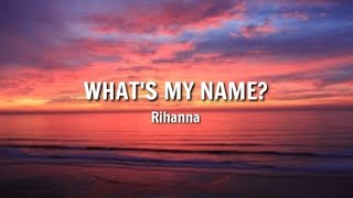 Rihanna - What's My Name (Lyrics) (TikTok) | Hey, boy, I really wanna see if you can