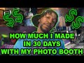 HOW MUCH I MADE MY FIRST 30 DAYS IN THE PHOTO BOOTH BUSINESS WITH MY 360 PHOTO BOOTH