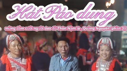 Hát đối đáp mừng đắm cưới người dao đỏ tại thôn Nậm là , xã Quảng Nguyên ( Phần 3)