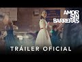 Amor Sin Barreras Tráiler Oficial Subtitulado 