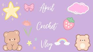CML April Crochet Vlog 2026 | Crafts, DIY, Fun, Handmade, Yarn Haul, Cute, Crafty, Blog, WIPs,Wool 💗