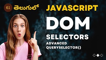 JavaScript DOM Selectors Part-3 - 61 | JavaScript తెలుగులో #learnwithsrikanthracharla #javascript