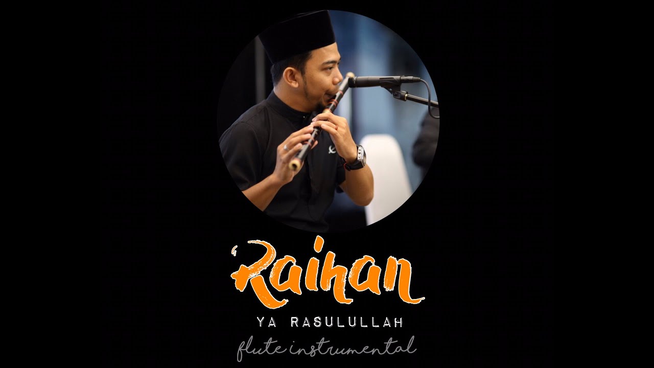 Ya Rasulullah Raihan Raihan - Ya Rasulullah (Flute Instrumental) - YouTube