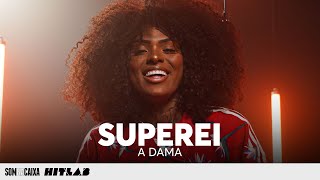 Superei - A Dama | SOM NA CAIXA