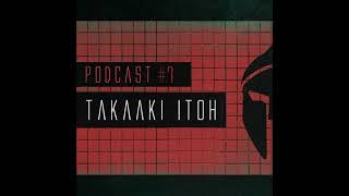 Takaaki Itoh - Bassiani Podcast 07