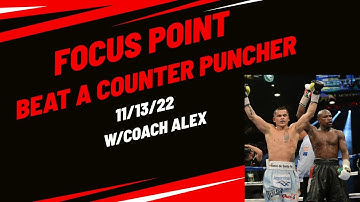 Focus Point of the Week - How To Beat A Counter Puncher