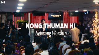 Nong Thuman Hi Livenewsong Worship, Ft. Abraham Thang