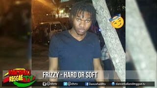 Frizzy - Hard Or Soft ▶Rainii Weather Riddim ▶One Way/Sart Out Records ▶Reggae 2016 screenshot 5