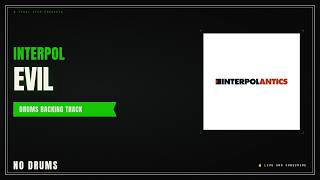 Interpol - Evil | Drums Backing Track