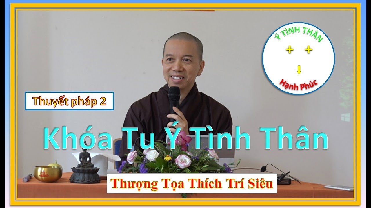 Khóa Tu Ý Tình Thân – Thuyết pháp 2/4 -TT Thích Trí Siêu _ Hamburg – Đức Quốc Khóa Tu Ý Tình Thân – Thuyết pháp 2/4 -TT Thích Trí Siêu _ Hamburg – Đức Quốc