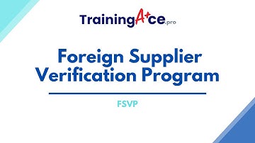FSVP - Foreign Supplier Verification Program