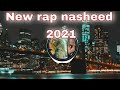 New Nashida Rap Hamza Shek Jabir 2021 ЁЯШН New Nashida Rap Hamza Shek Jabir 2021 ЁЯШН