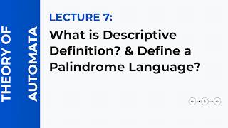 Lecture 7: Descriptive Definition of Language in Automata , Define a Palindrome Language