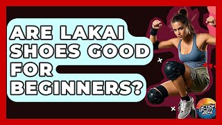 Are Lakai Shoes Good For Beginners? - Action Sports Arena