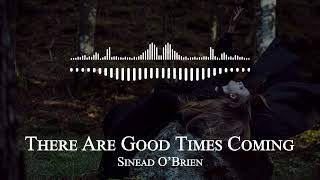 Sinead O’Brien - There Are Good Times Coming