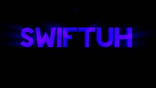 Intro #5 | Swiftuh v.2//Ryzex I can get a high five yeahh