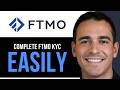 How To Complete KYC in FTMO | Step By Step Guide!