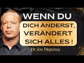 99% deiner Probleme lösen sich, wenn du das tust! Dr. Joe Dispenza