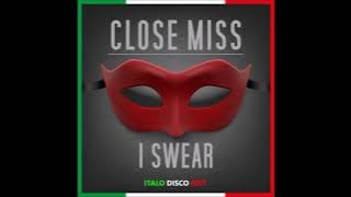 Close Miss - I Swear (Italo Disco Edit)
