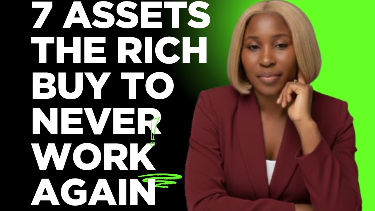 Most People Never Buy These 7 Assets (That’s Why They Stay Poor)