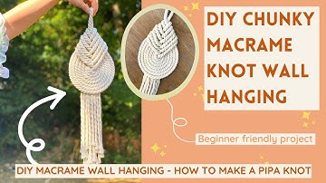 Easy DIY chunky Macrame knot wall hanging! | How to make a Pipa knot | beginner friendly tutorial!😊
