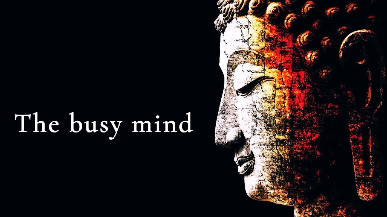 The Truth About Your Busy Mind — Buddhist Wisdom
