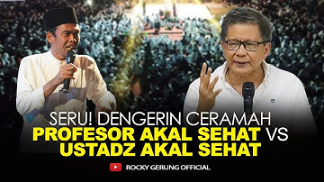 SERU! CERAMAH PROFESOR AKAL SEHAT VS USTADZ AKAL SEHAT