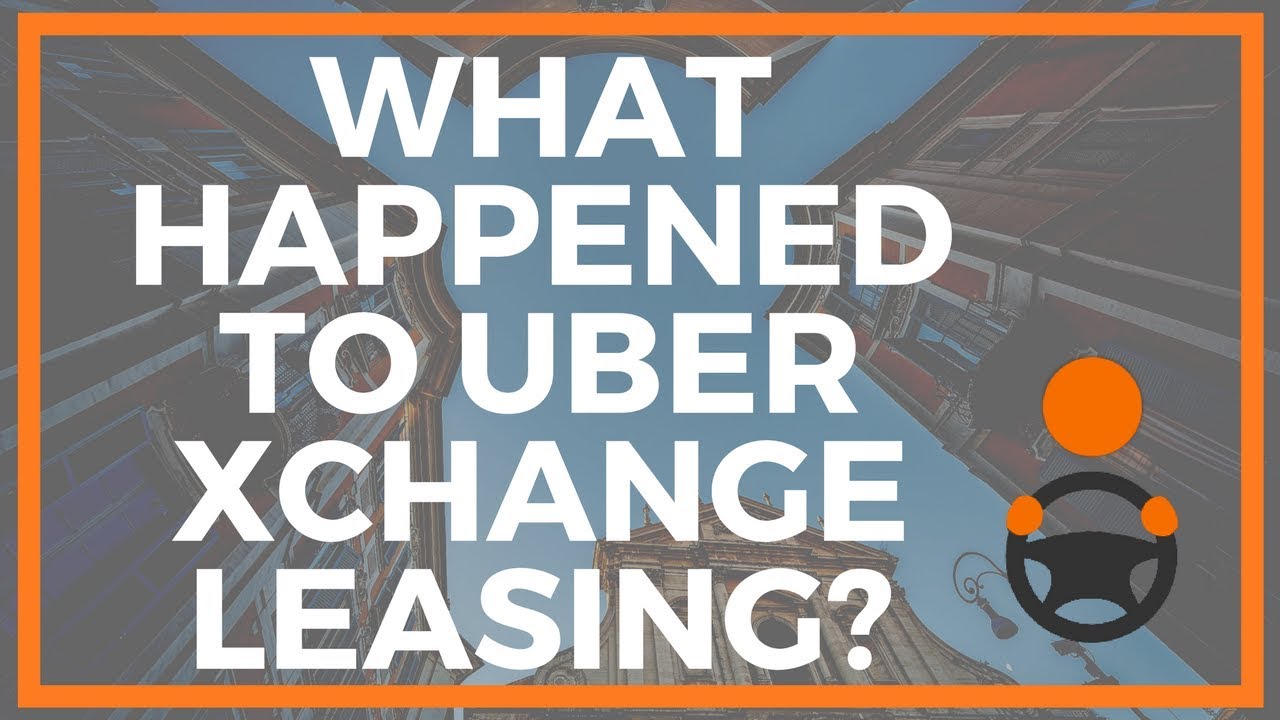 What Happened to Uber Xchange Leasing? YouTube