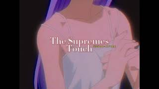 The Supremes~ Touch { s l o w e d + r e v e r b }✨