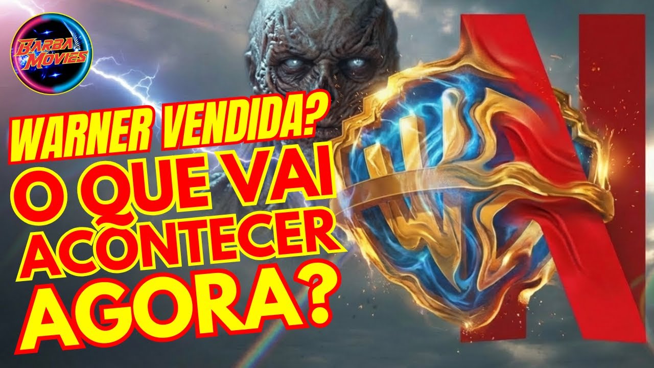 A Verdade Sobre a Fusão da Netflix e Warner que Ninguém Conta