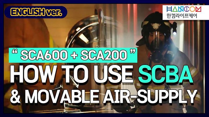 [Hancomlifecare]How to use SCBA and Movable air-supply(Eng)