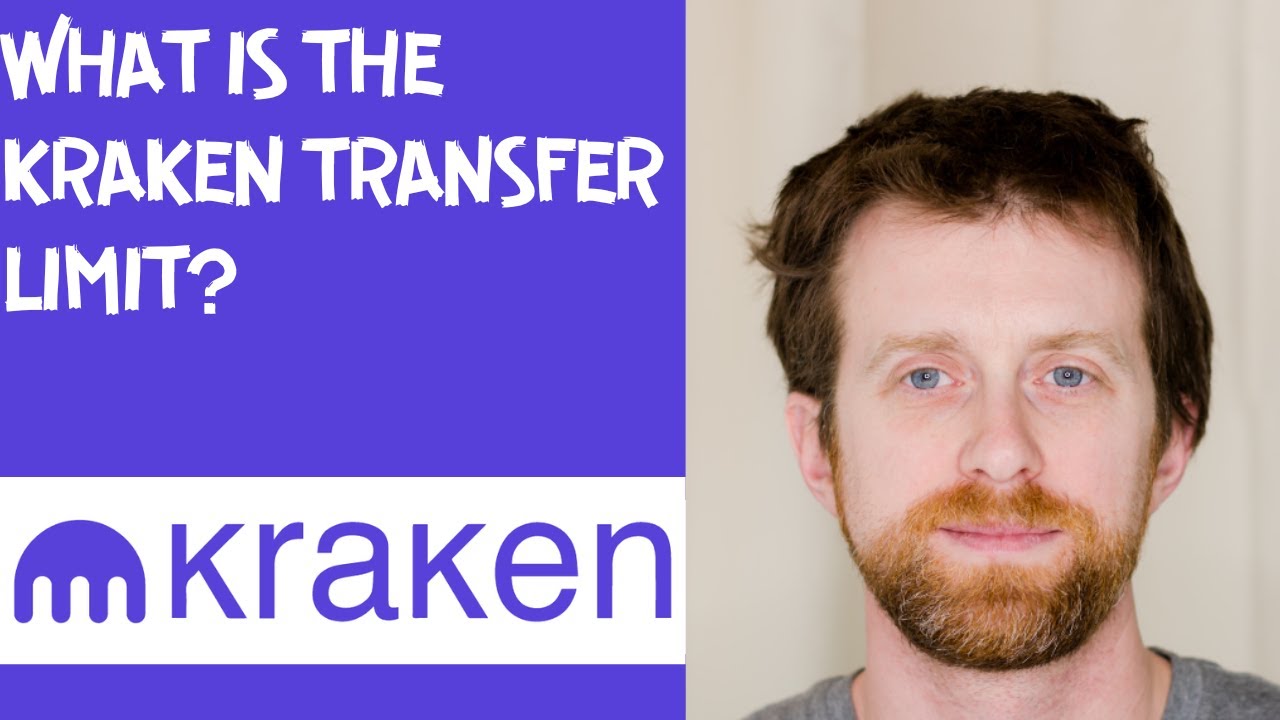 what-is-the-kraken-transfer-limit-youtube