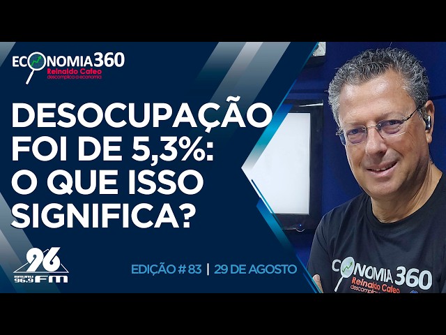 Desocupação foi de 5,3%: o que isso significa? | Corte do Economia 360