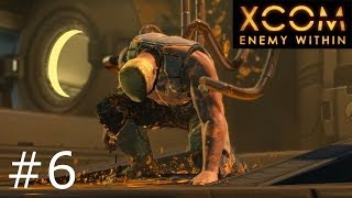 XCOM: Enemy Within (Ep. 6) - Harder, Better, Faster, Stronger