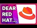 Red Hat, you're harming the entire Linux ecosystem.