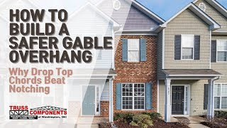 How to Build a Safer Gable Overhang: Why Drop Top Cords Beat Notching