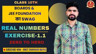 Real Numbers Class 10th | Exercise 1.1 Complete Solutions | Boards & JEE Foundation | Ankit Dhankhar
