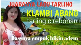 KLAMBI ABANG||TARLING CIREBONAN ||BASSNYA MANTAP@Buta88Channel 