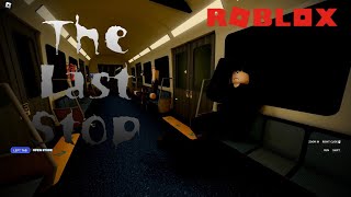 Roblox | The Last Stop นั่งรถไฟขบวนสุดท้ายกลับบ้าน เเต่เป็นรถไฟผีสิง!!!!!!!!!