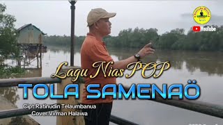 Lagu nias TOLA SAMENAO||Cipt Ratinudin Telaumbanua _Cover:Virman Halawa 