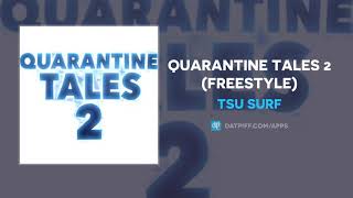 Tsu Surf - QUARANTINE TALES 2 (Freestyle) (AUDIO)